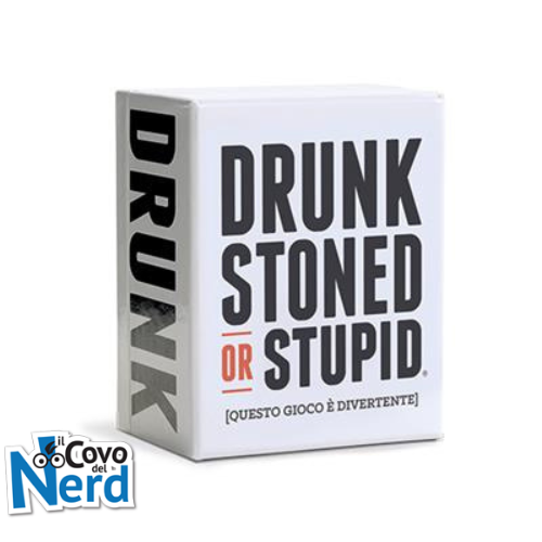 Drunk, Stoned or Stupid